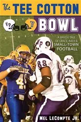 Book cover of The Tee Cotton Bowl by Mel LeCompte Jr.