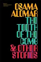 Book cover of The Teeth of the Comb & Other Stories by Osama Alomar
