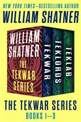 Book cover of The TekWar Series Books 1–3 by William Shatner