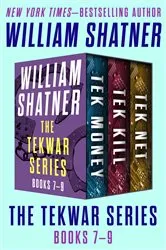 Book cover of The TekWar Series Books 7–9 by William Shatner