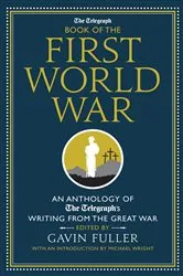 Book cover of The Telegraph Book of the First World War by Gavin Fuller