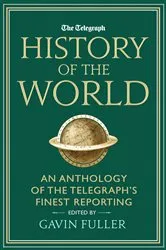 Book cover of The Telegraph History of the World by Gavin Fuller