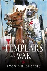 Book cover of The Templars at War by Zvonimir Grbasic