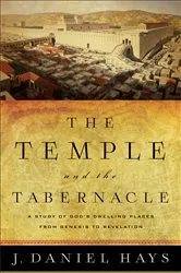 Book cover of The Temple and the Tabernacle by J. Daniel Hays