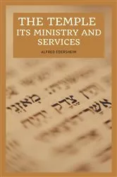 Book cover of The Temple - Its Ministry and Services as they were at the time of Jesus Christ by Alfred Edersheim