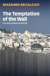 Book cover of The Temptation of the Wall by Massimo Recalcati