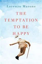 Book cover of The Temptation to Be Happy by Lorenzo Marone