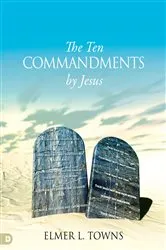 Book cover of The Ten Commandments According to Jesus by Elmer Towns