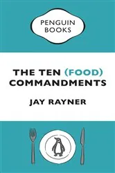Book cover of The Ten (Food) Commandments by Jay Rayner