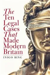 Book cover of The Ten Legal Cases That Made Modern Britain by Unknown