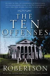 Book cover of The Ten Offenses by Pat Robertson