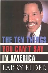 Book cover of The Ten Things You Can't Say In America (2nd ed.) by Larry Elder