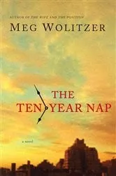 Book cover of The Ten-Year Nap by Meg Wolitzer