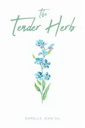 Book cover of The Tender Herb by Darelle Jean Gil