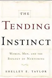Book cover of The Tending Instinct by Shelley E. Taylor