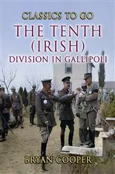 Book cover of The Tenth (Irish) Division in Gallipoli by Bryan Cooper