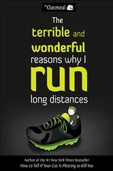Book cover of The Terrible and Wonderful Reasons Why I Run Long Distances by Matthew Inman