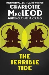 Book cover of The Terrible Tide by Charlotte MacLeod