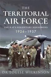 Book cover of The Territorial Air Force by Frances Louise Wilkinson