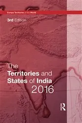 Book cover of The Territories and States of India 2016 (3rd ed.) by Europa Publications