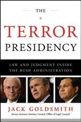 Book cover of The Terror Presidency: Law and Judgment Inside the Bush Administration by Jack Goldsmith