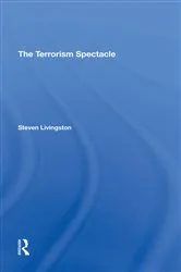 Book cover of The Terrorism Spectacle by Steven Livingston