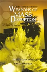 Book cover of The Terrorist Effect: Weapons of Mass Disruption by John R. Haygood