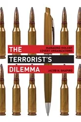 Book cover of The Terrorist's Dilemma by Jacob N. Shapiro