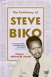 Book cover of The Testimony of Steve Biko by Steve Biko