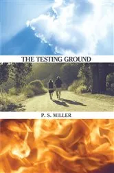 Book cover of The Testing Ground by P. S. Miller