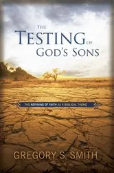 Book cover of The Testing of God's Sons by Gregory S. Smith
