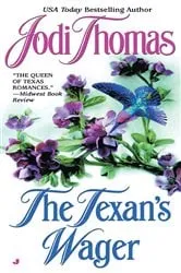 Book cover of The Texan's Wager by Jodi Thomas