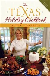 Book cover of The Texas Holiday Cookbook (2nd ed.) by N/A