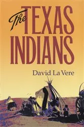 Book cover of The Texas Indians by David La Vere