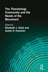 Book cover of The Thanatology Community and the Needs of the Movement by Elizabeth Clark