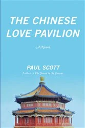 Book cover of The The Chinese Love Pavilion by Paul Scott