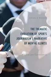 Book cover of The Thematic Evolution of Sports Journalism's Narrative of Mental Illness by Unknown
