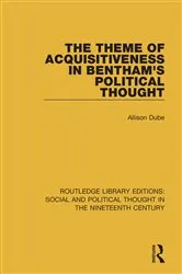 Book cover of The Theme of Acquisitiveness in Bentham's Political Thought by Allison Dube