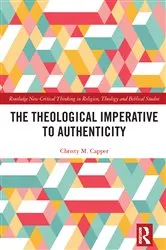 Book cover of The Theological Imperative to Authenticity by Christy Capper