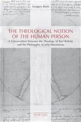 Book cover of The Theological Notion of The Human Person by Gregory Brett