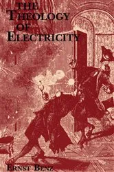 Book cover of The Theology of Electricity by Ernst Benz