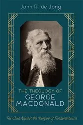 Book cover of The Theology of George MacDonald by John R. de Jong