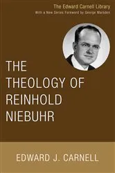 Book cover of The Theology of Reinhold Niebuhr by Edward J. Carnell