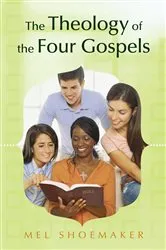 Book cover of The Theology of the Four Gospels by Mel Shoemaker
