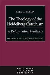 Book cover of The Theology of the Heidelberg Catechism by Unknown
