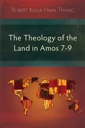 Book cover of The Theology of the Land in Amos 7-9 by Robert Khua Hnin Thang