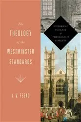 Book cover of The Theology of the Westminster Standards by Unknown