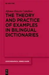 Book cover of The theory and practice of examples in bilingual dictionaries by Unknown