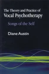Book cover of The Theory and Practice of Vocal Psychotherapy by Diane Austin