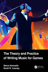 Book cover of The Theory and Practice of Writing Music for Games by Steve Horowitz